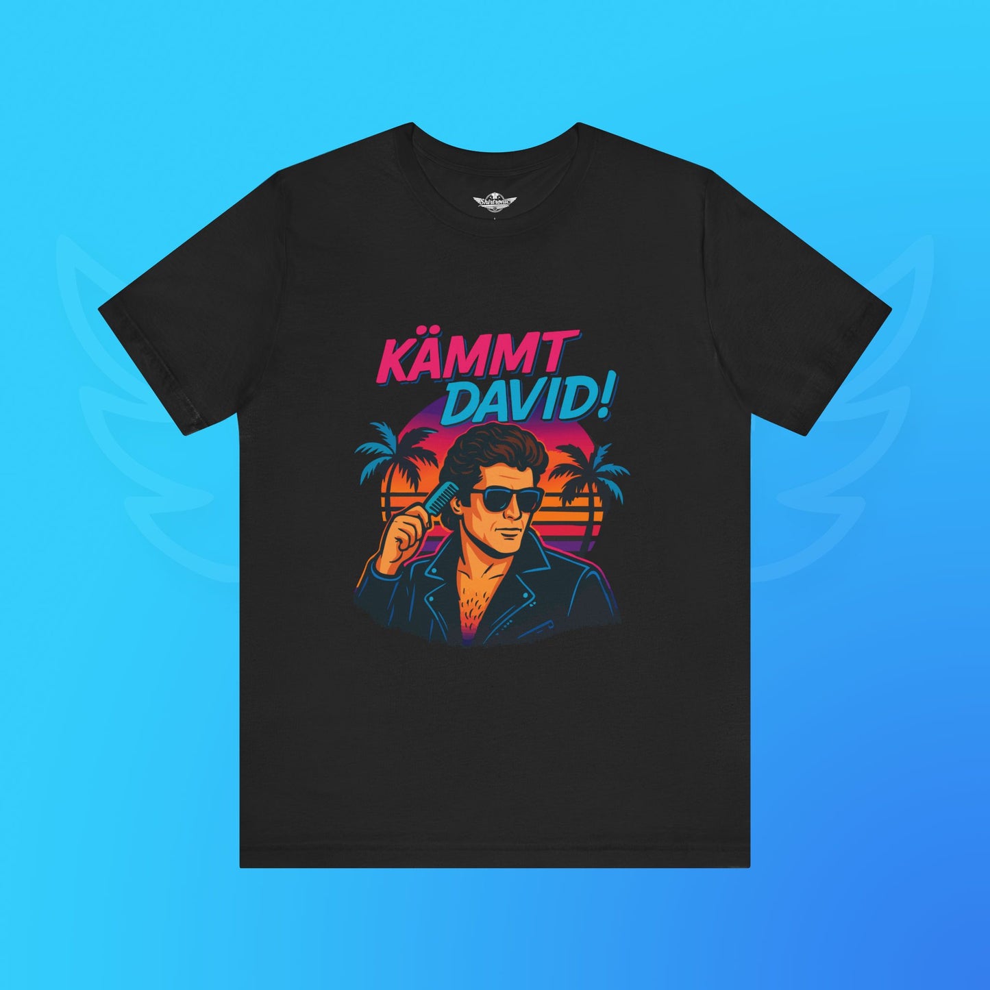 KÄMMT DAVID! – das T-Shirt für echte Style-Ritter!