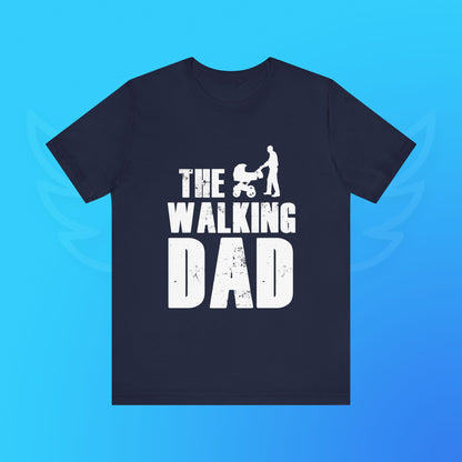 Walking Dad T-Shirt | Perfect for New Fathers, Gifting for Father's Day, Baby Showers, Parenting Events, Casual Everyday Wear