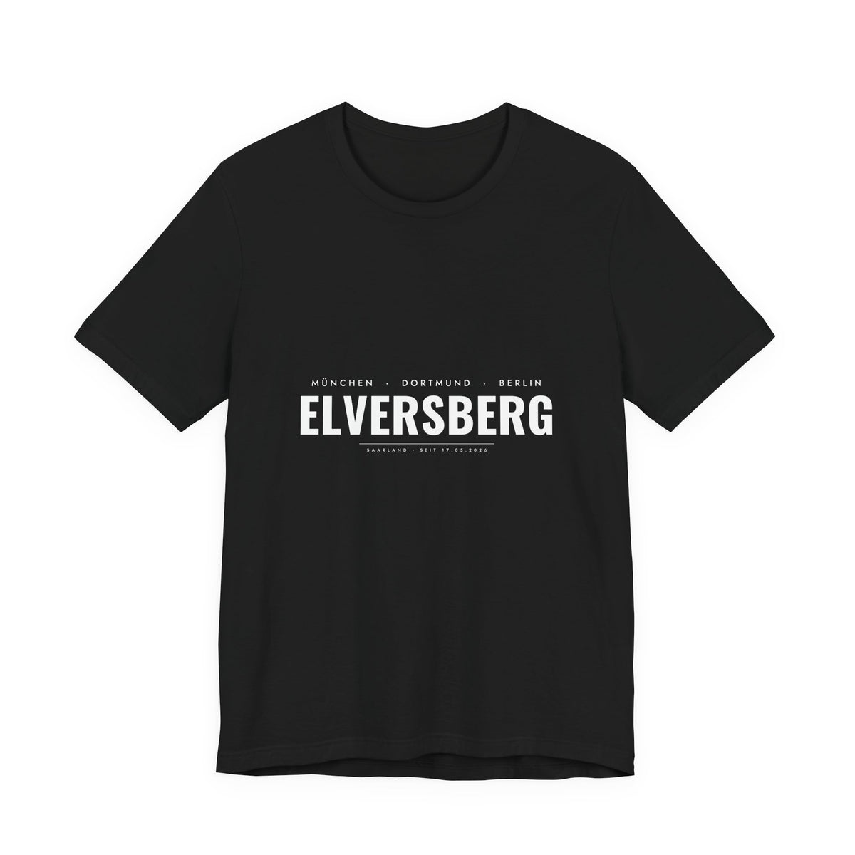 Elversberg T-Shirt – München Dortmund Berlin Elversberg