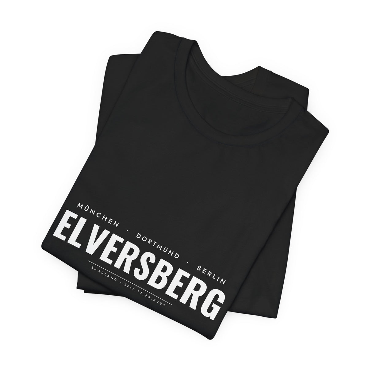 Elversberg T-Shirt – München Dortmund Berlin Elversberg
