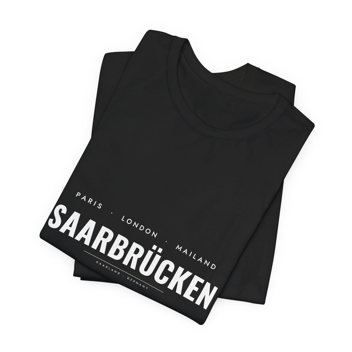 Saarbrücken T-Shirt – Paris London Mailand Saarbrücken