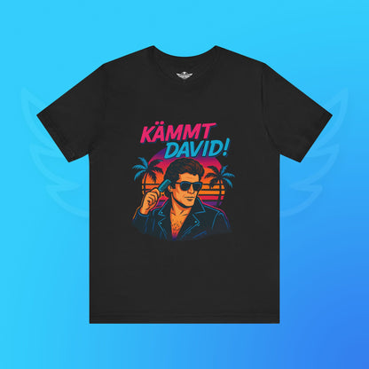 KÄMMT DAVID! – das T-Shirt für echte Style-Ritter!